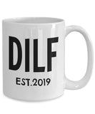 Husband Gifts DILF Coffe Mug Funny Sarcastic 11oz Gift